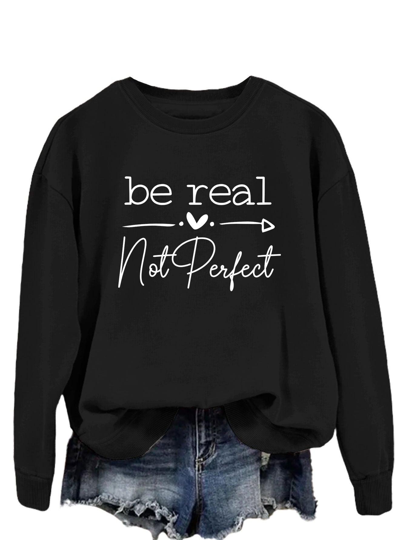 Simple Letter Be Real Not Perfect Printed Pullover Loose-fitting Long Sleeves Sweatshirt