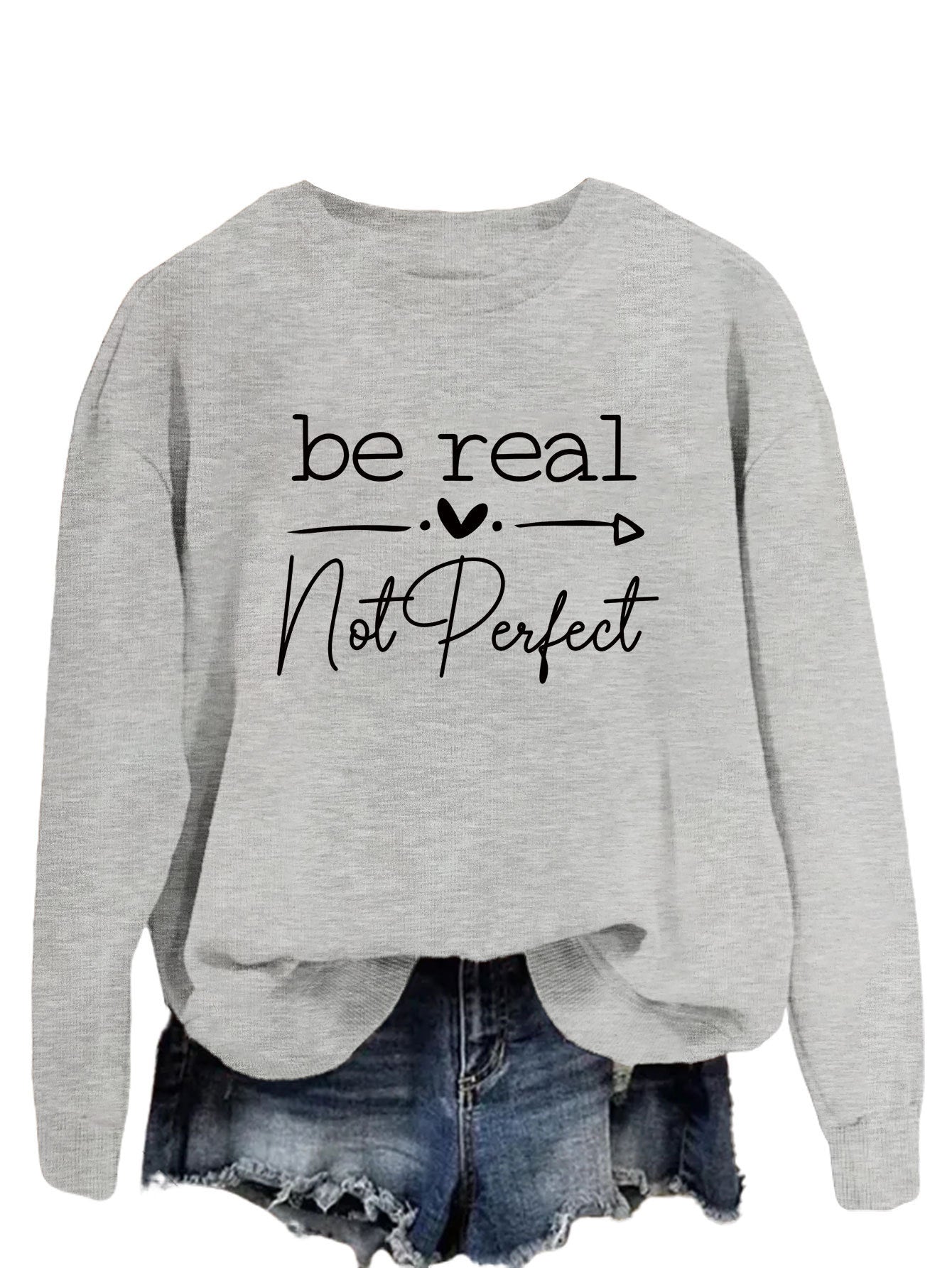 Simple Letter Be Real Not Perfect Printed Pullover Loose-fitting Long Sleeves Sweatshirt