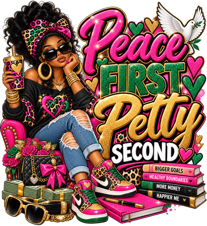 Peace First Petty Second PNG design