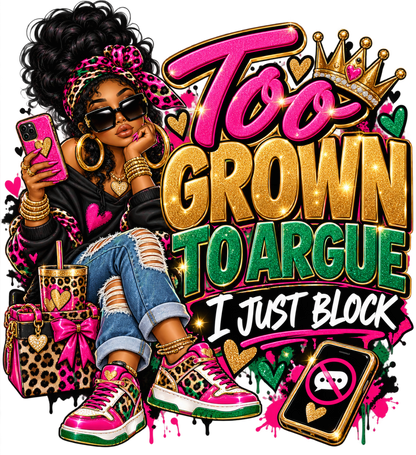 Too Grown to Argue PNG design