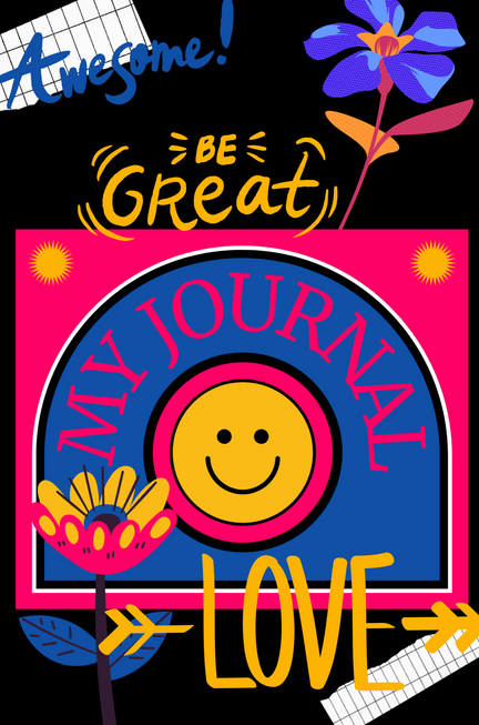 Be Great Awesome and  Love journal